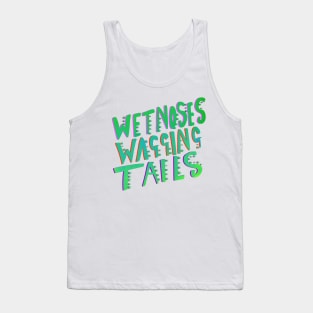 Wet Noses Wagging Tails Dog Owners T-shirt Tank Top
